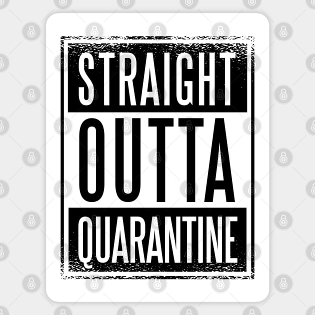 STRAIGHT OUTTA QUARANTINE Magnet by Bombastik